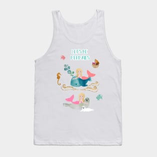 Let's be mermaids Tank Top